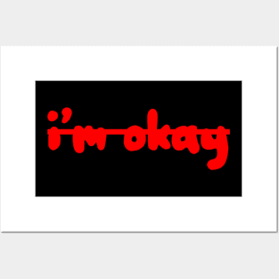 I'm Okay Posters and Art